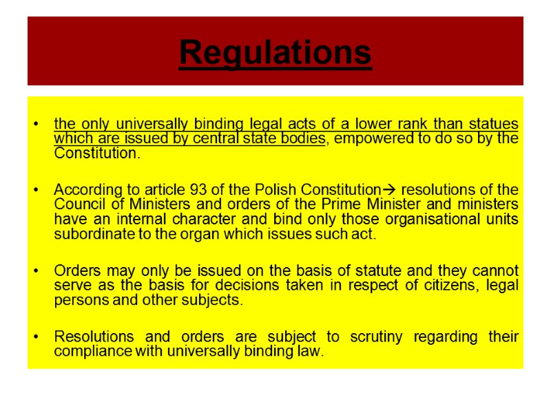 Regulations  the only universally binding legal acts of a lower rank than statues